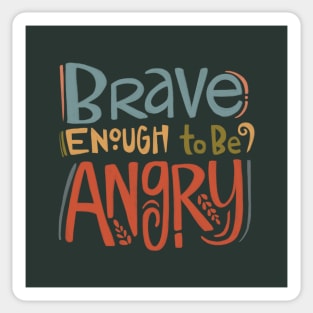 Anger is brave Sticker